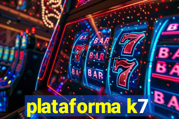 plataforma k7